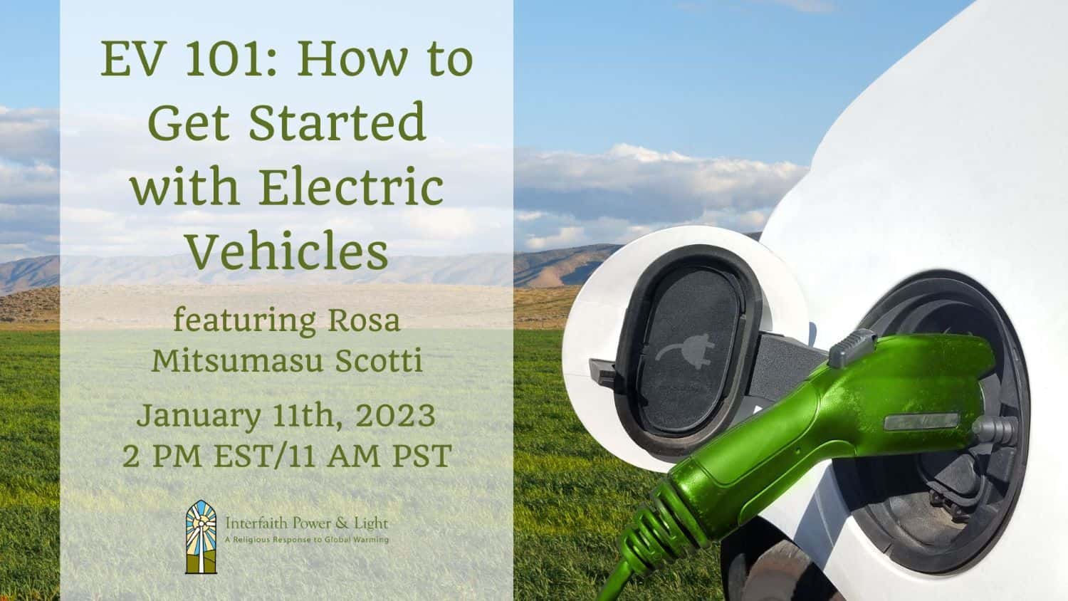 A photo of an electric car being charged, with the words "EV 101: How to Get Started with Electric Vehicles featuring Rosa Mitsumasu Scotti January 11th, 2023 2pm EST/11am PST"
